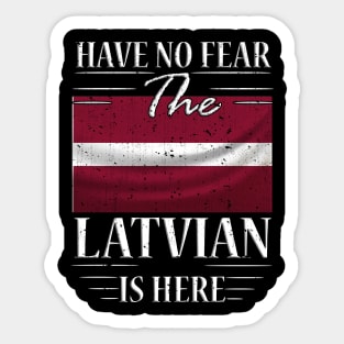 Have No Fear The Latvian Is Here Sticker